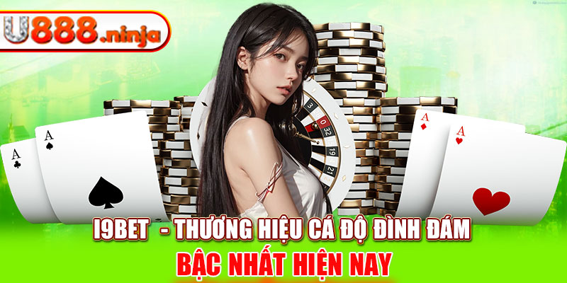 I9BET  - Thương hiệu cá độ đình đám bậc nhất hiện nay